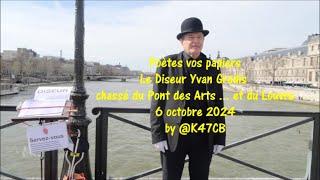 Poètes vos papiers Le Diseur Yvan Gradis chassé du Pont des Arts et du Louvre 6 oct 2024 by K47CB [upl. by Laux]