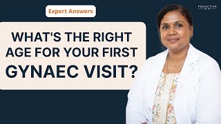 Expert Answers Whats The Right Age To First Visit Your Gynaecologist  Proactive For Her [upl. by Anitsim]