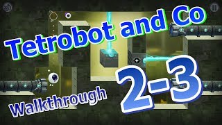 Tetrobot and Co  Walkthrough 23 [upl. by Cand934]