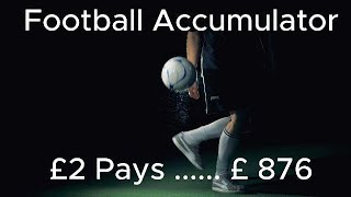 £2 Accumulator on Football Pays £876 [upl. by Shieh52]