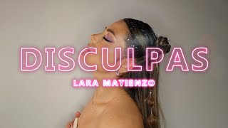 Lara Matienzo  DISCULPAS Official Lyric Video [upl. by Nealah]