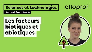 Les facteurs biotiques et abiotiques  Sciences et technologies  Alloprof [upl. by Oahc]