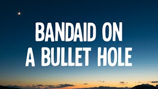 Morgan Wallen  Bandaid On A Bullet Hole Lyrics [upl. by Sung497]