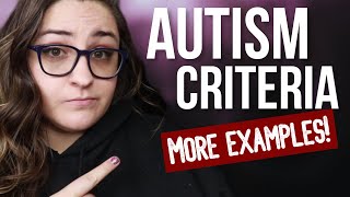 Autism Criteria Checklist and Further Guidance More Examples [upl. by Noemys53]