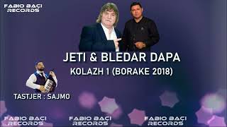 Jeti amp Bledar Dapa amp Sajmo  Kolazh 1 Borake 2018 [upl. by Zebulen]