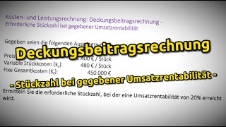 Deckungsbeitragsrechnung  Stückzahl bei gegebener Umsatzrentabilität [upl. by Thatch]