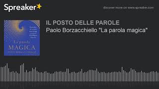 Paolo Borzacchiello quotLa parola magicaquot [upl. by Smitty]