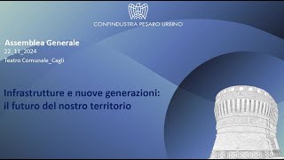 Assemblea Generale Confindustria Pesaro UrbinoCagli 22 novembre 2024 [upl. by Evangelia]