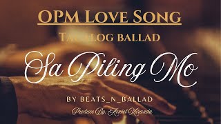 Sa Piling Mo 🎶 OPM Love Song Classics  Filipino Ballad Collection Vol 1 [upl. by Stromberg]