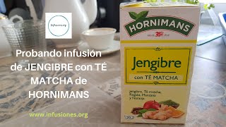 Probando infusión de JENGIBRE con TÉ MATCHA de HORNIMANS [upl. by Tien]