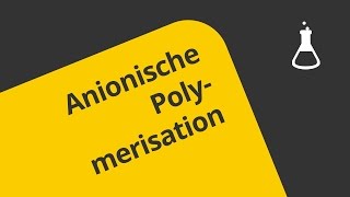 Anionische Polymerisation Monomere und Initiatoren LK  Chemie  Organische Chemie [upl. by Changaris]