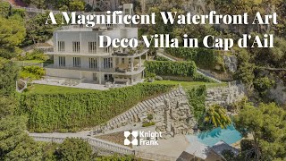 A Magnificent Waterfront Art Deco Villa in Cap dAil  Knight Frank French Riviera [upl. by Patrice]