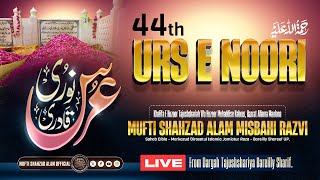 44th UrseNoori Live from Bareilly Sharif Mufti Shahzad Alam Misbahi [upl. by Nortna95]