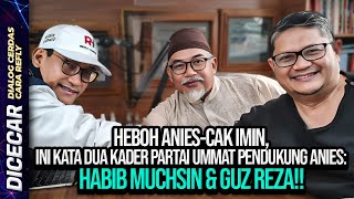 🔴LIVE HEBOH ANIESCAK IMIN INI KATA KADER PARTAI UMMAT PENDUKUNG ANIES HABIB MUCHSIN amp GUZ REZA [upl. by Ardnuassak596]