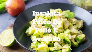 Insalata Di Pollo E Avocado Paleo e Low Carb [upl. by Nuahc]