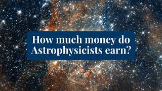 How much money do Astrophysicists make How to become Astrophysicist [upl. by Arrik886]