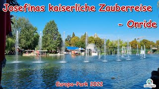 Josefinas kaiserliche Zauberreise  Onride  Europa Park 2022 [upl. by Elmaleh]