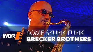 Brecker Brothers feat by WDR BIG BAND  Some Skunk Funk  GRAMMY 2007 [upl. by Sardse]