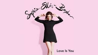 Sophie EllisBextor  Love Is You Official Audio [upl. by Hartfield34]