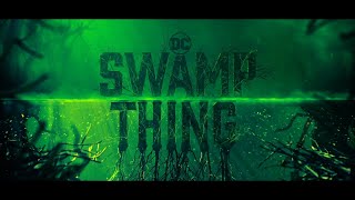 Swamp Thing  4k  Opening credits  2019  DC Universe [upl. by Fiore]