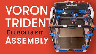 Voron Trident 3d printer assembly  the Blurolls kit [upl. by Otilopih823]