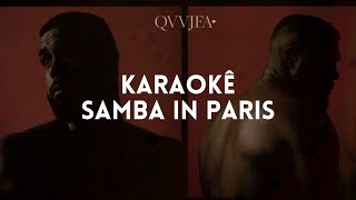 KARAOKÊ Samba in Paris  Baco Exu do Blues  Vem soltar essa voz [upl. by Hudson]