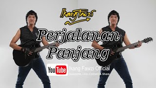 IKANG FAWZI  PERJALANAN PANJANG [upl. by Zack]