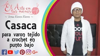 CASACA PARA VARÓN TEJIDO A CROCHET EN PUNTO BAJO PASO A PASO [upl. by Razal]