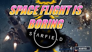 Space Flight in STARFIELD is too Boring and Simplistic [upl. by Antonietta336]