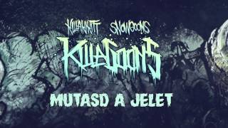 KILLAKIKITT  MUTASD A JELET PRODUCED BY SNOWGOONS [upl. by Bainbridge549]