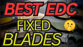 8 BEST Affordable True EDC Fixed Blades Ive Found [upl. by Orv]