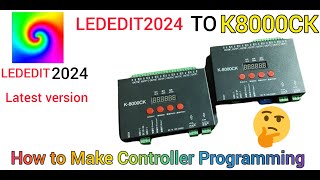 PIXEL LED LEDLEDT 2024 SOFTWARE lededit 2024elections how to use K8000ck controller Program [upl. by Assirim]