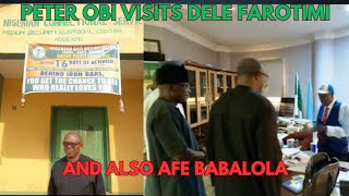 Breakingnews Mr Peter Obi Visits Dele Farotimi In Prison And Also Afe Babalola In Ekiti [upl. by Pike894]