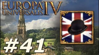 Europa Universalis IV Rule Britannia  Anglophile  Part 41 [upl. by Ayalat]