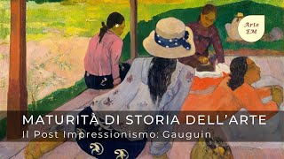 Il Post Impressionismo Gauguin Breve ripasso per la Maturità [upl. by Ati469]