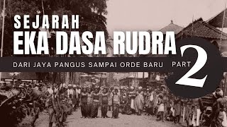 SEJARAH HINDU   EKA DASA RUDRA DARI JAYA PANGUS SAMPAI ORDE BARU BAGIAN II [upl. by Gualtiero]