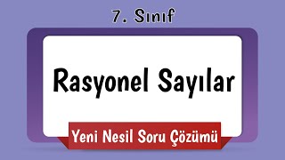 Rasyonel Sayılar YENİ NESİL SORU ÇÖZÜMÜ  7 Sınıf Matematik [upl. by Verne992]