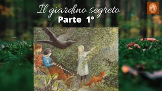 IL GIARDINO SEGRETO 1° Parte [upl. by Marty506]