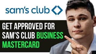 HOW TO ACTUALLY GET APPROVED FOR SAMS CLUB BUSINESS MASTERCARD 2024 FULL GUIDE [upl. by Anilrac]