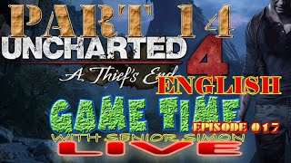 GAME TIME LIVE English Episode 17  UNCHARTED 4 PART 14 [upl. by Shewchuk33]