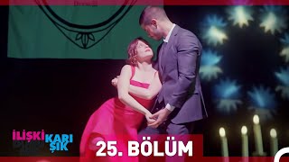 İlişki Durumu Karışık 25 Bölüm [upl. by Violette]