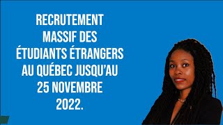 Recrutement Massif Des Étudiants Étrangers Au Québec jusquau 25 Novembre 2022 [upl. by Nevin]