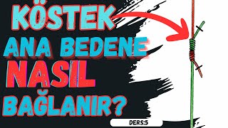 Köstek Ana Bedene Nasıl Bağlanır  En Kolay Anlatım  Doğru Balıkçılık Düğümleri Adım Adım Bilgi [upl. by Askari180]