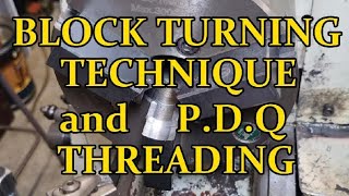 PDQ INTERNAL THREADING amp BLOCK TURNING TECHNIQUE [upl. by Arah]