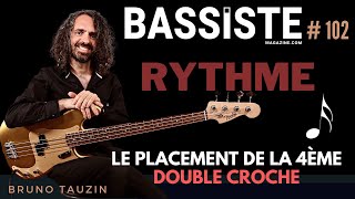 Le placement de la 4ème double croche  Bruno Tauzin  Bassiste Magazine 102 [upl. by Wiltshire]