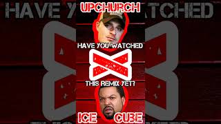 Upchurch X Ice Cube REMIX [upl. by Arlyn]