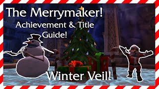 The Merrymaker Achievement and Title Winter Veil  World of Warcraft Guide [upl. by Minna758]