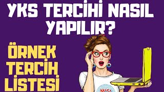 YKS TERCİH SIRALAMASI NASIL YAPILIR YKS ÖRNEK TERCİH LİSTESİ [upl. by Allwein]