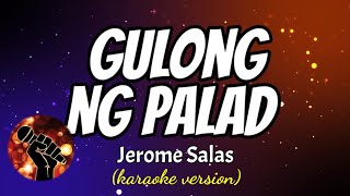 GULONG NG PALAD  JEROME SALAS karaoke version [upl. by Jonis]