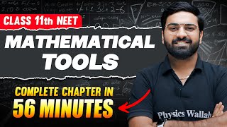 MATHEMATICAL TOOLS in 56 Minutes  Full Chapter For NEET  PhysicsWallah [upl. by Tiemroth140]